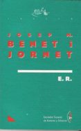 e.r.-josep m. benet i jornet-9788480481762 e.r.-josep m. benet i jornet-9788480481762