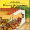 elaboracion artesanal del vino: manual practico de la vida autosu ficiente (7ª ed.)-carlos perez-juan luis gervas-9788480762762 elaboracion artesanal del vino: manual practico de la vida autosu ficiente (7ª ed.)-carlos perez-juan luis gervas-9788480762762