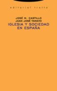 iglesia y sociedad en españa-jose maria castillo-juan jose tamayo-9788481647662 iglesia y sociedad en españa-jose maria castillo-juan jose tamayo-9788481647662