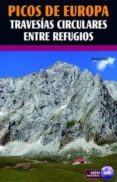picos de europa travesias circulares entre refugios-gorka lopez-9788482164762 picos de europa travesias circulares entre refugios-gorka lopez-9788482164762