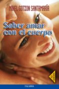 saber amar con el cuerpo (7ª ed.)-mikel gotzon santamaria-9788482399362 saber amar con el cuerpo (7ª ed.)-mikel gotzon santamaria-9788482399362