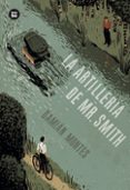 la artillería de mr. smith (una historia perfecta)-damian montes-9788483434062 la artillería de mr. smith (una historia perfecta)-damian montes-9788483434062