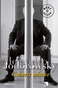 cabaret mistico-alejandro jodorowsky-9788483463062 cabaret mistico-alejandro jodorowsky-9788483463062