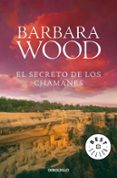 el secreto de los chamanes-barbara wood-9788483464762 el secreto de los chamanes-barbara wood-9788483464762