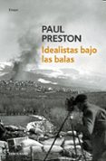 idealistas bajo las balas-paul preston-9788483467862 idealistas bajo las balas-paul preston-9788483467862