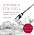 el metodo de la dra. folch: el sistema eficaz para comer, adelgaz ar y sentirse bien-montse folch-9788483468562 el metodo de la dra. folch: el sistema eficaz para comer, adelgaz ar y sentirse bien-montse folch-9788483468562