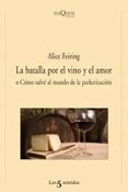 la batalla por el vino y el amor-alice feiring-9788483832462 la batalla por el vino y el amor-alice feiring-9788483832462
