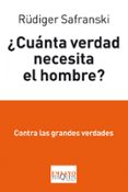 ¿cuanta verdad necesita el hombre?-rüdiger safranski-9788483834862 ¿cuanta verdad necesita el hombre?-rüdiger safranski-9788483834862