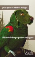 el libro de los pequeños milagros-juan jacinto muñoz rengel-9788483931462 el libro de los pequeños milagros-juan jacinto muñoz rengel-9788483931462