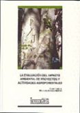 la evaluacion del impacto ambiental de proyectos y actividades ag roforestales-manuela andres abellan-9788484274162 la evaluacion del impacto ambiental de proyectos y actividades ag roforestales-manuela andres abellan-9788484274162
