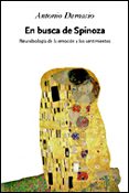 en busca de spinoza: neurobiologia de la emocion y de los sentimi entos-antonio r. damasio-9788484326762 en busca de spinoza: neurobiologia de la emocion y de los sentimi entos-antonio r. damasio-9788484326762
