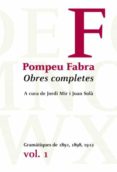 obres completes de pompeu fabra 1: gramatiques de 1891, 1898, 191 2-pompeu fabra-9788484377962 obres completes de pompeu fabra 1: gramatiques de 1891, 1898, 191 2-pompeu fabra-9788484377962