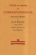 charla en sonetos. correspondencia alfonso reyes y juan rejano (1 947-1956)-alfonso reyes-juan rejano-9788484721062 charla en sonetos. correspondencia alfonso reyes y juan rejano (1 947-1956)-alfonso reyes-juan rejano-9788484721062