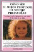como ser el mejor profesor de su hijo preescolar-claudia jones-9788486193362 como ser el mejor profesor de su hijo preescolar-claudia jones-9788486193362