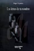 las letras de tu nombre-pepe viyuela-9788487302862 las letras de tu nombre-pepe viyuela-9788487302862