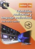 television, realizacion y lenguaje audiovisual (3ª ed.)-jose maria castillo pomeda-9788488788962 television, realizacion y lenguaje audiovisual (3ª ed.)-jose maria castillo pomeda-9788488788962