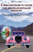 como proteger tu coche con sencillos rituales magicos-mitxell g. mohn-9788488885562 como proteger tu coche con sencillos rituales magicos-mitxell g. mohn-9788488885562