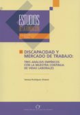 discapacidad y mercado de trabajo: tres analisis empiricos con nu estra continua de vidas laborales-vanesa rodriguez alvarez-9788489116962 discapacidad y mercado de trabajo: tres analisis empiricos con nu estra continua de vidas laborales-vanesa rodriguez alvarez-9788489116962