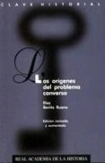 los origenes del problema converso (ed. revisada y aumentada)-eloy benito ruano-9788489512962 los origenes del problema converso (ed. revisada y aumentada)-eloy benito ruano-9788489512962