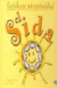 el sida (satisfacer mi curiosidad)-9788489910362 el sida (satisfacer mi curiosidad)-9788489910362