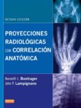 proyecciones radiologicas con correlacion anatomica (8ª ed.)-kenneth l. bontrager-john p. lampignano-9788490224762 proyecciones radiologicas con correlacion anatomica (8ª ed.)-kenneth l. bontrager-john p. lampignano-9788490224762