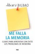 me falla la memoria-alvaro bilbao-9788490565162 me falla la memoria-alvaro bilbao-9788490565162
