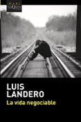 la vida negociable-luis landero-9788490665862 la vida negociable-luis landero-9788490665862