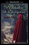 el caballero de la peregrina (ebook)-jimena cook-9788490692462 el caballero de la peregrina (ebook)-jimena cook-9788490692462