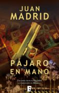 pájaro en mano (ebook)-juan madrid-9788490694862 pájaro en mano (ebook)-juan madrid-9788490694862