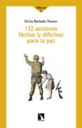122 acciones fáciles (y difíciles) para la paz-cecile barbeito thonon-9788490971062 122 acciones fáciles (y difíciles) para la paz-cecile barbeito thonon-9788490971062
