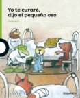 yo te curare, dijo el pequeño oso-horst (janosch) ecker-9788491220862 yo te curare, dijo el pequeño oso-horst (janosch) ecker-9788491220862