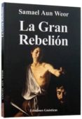 la gran rebelion-samael aun weor-9788492001262 la gran rebelion-samael aun weor-9788492001262