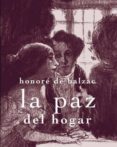 la paz del hogar-honore de balzac-9788492607662 la paz del hogar-honore de balzac-9788492607662