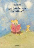 ¿a donde van los niños?-9788492608362 ¿a donde van los niños?-9788492608362