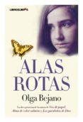alas rotas: la obra postuma de la autora de voz de papel, alma de color salmon y los garabatos de dios-olga bejano-9788492654062 alas rotas: la obra postuma de la autora de voz de papel, alma de color salmon y los garabatos de dios-olga bejano-9788492654062