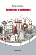 delicte ecologic-josep lorman-9788492790562 delicte ecologic-josep lorman-9788492790562
