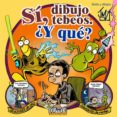 si, dibujo tebeos: ¿y que?-9788493509262 si, dibujo tebeos: ¿y que?-9788493509262
