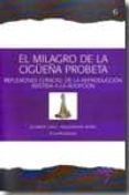 el milagro de la cigüeña probeta: reflexiones clinicas: de la rep roduccion asistida de la adopcion-jolanda galli-9788493579562 el milagro de la cigüeña probeta: reflexiones clinicas: de la rep roduccion asistida de la adopcion-jolanda galli-9788493579562