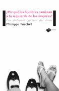 por que los hombres caminan a la izquierda-philippe turchet-9788493596262 por que los hombres caminan a la izquierda-philippe turchet-9788493596262