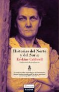 historias del norte y del sur-erskine caldwell-9788493739362 historias del norte y del sur-erskine caldwell-9788493739362
