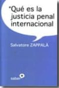 que es la justicia penal internacional-salvvatore zappala-9788493772062 que es la justicia penal internacional-salvvatore zappala-9788493772062