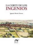 la corte de los ingenios-ignacio martin verona-9788493872762 la corte de los ingenios-ignacio martin verona-9788493872762
