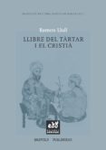 llibre del tàrtar i el cristià-ramon llull-9788494315862 llibre del tàrtar i el cristià-ramon llull-9788494315862
