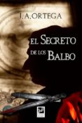 el secreto del los balbo-jose antonio ortega-9788494364662 el secreto del los balbo-jose antonio ortega-9788494364662