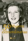 50 mujeres extraordinarias-juan luis contreras-9788494484162 50 mujeres extraordinarias-juan luis contreras-9788494484162