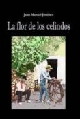 la flor de los celindos-juan manuel jimenez-9788494535062 la flor de los celindos-juan manuel jimenez-9788494535062