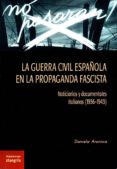 la guerra civil española en la propaganda fascista-daniela aronica-9788494621062 la guerra civil española en la propaganda fascista-daniela aronica-9788494621062