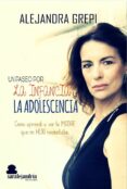 un paseo por la infancia y la adolescencia: como aprendi a ser la madre que mi hijo necesitaba-alejandra grepi-9788494742262 un paseo por la infancia y la adolescencia: como aprendi a ser la madre que mi hijo necesitaba alejandra grepi 9788494742262