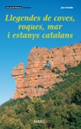 llegendes de coves, roques, mar i estanys catalans-joan amades-9788495695062 llegendes de coves, roques, mar i estanys catalans-joan amades-9788495695062