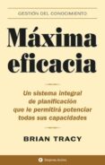 maxima eficacia: un sistema integral de planificacion que le perm itira potenciar todas sus capacidades-brian tracy-9788495787262 maxima eficacia: un sistema integral de planificacion que le perm itira potenciar todas sus capacidades-brian tracy-9788495787262